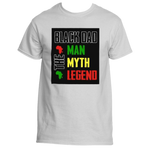 BLACK DAD Fathers Day MAN MYTH LEGEND T Shirts