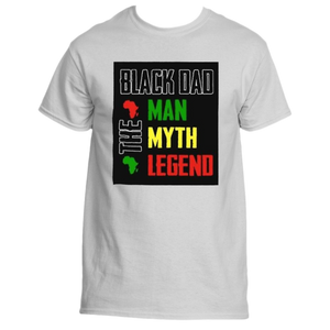 BLACK DAD Fathers Day MAN MYTH LEGEND T Shirts